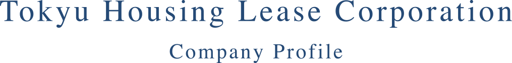 Tokyu Housing Lease Corporation|Company Profile